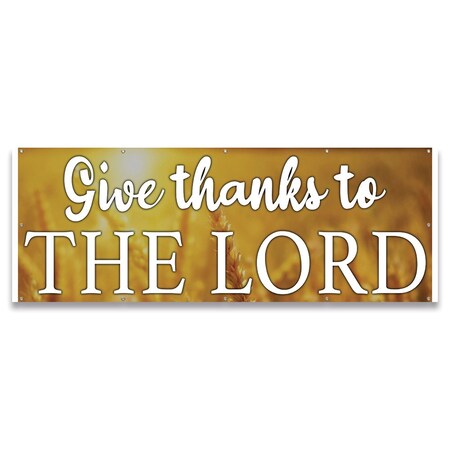 Signmission Give Thanks To The Lord Banner Concession Stand Food Truck Single Sided B-120-30072